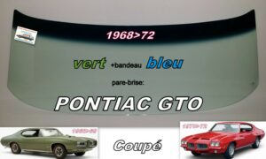 PONTIAC GTO COUPÉ pare-brise teinté vert +bandeau bleu - 1968/72